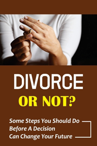 Divorce Or Not?