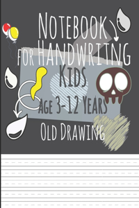 Notebook for Handwritng Kids Age 3-12 Years Old Drawing