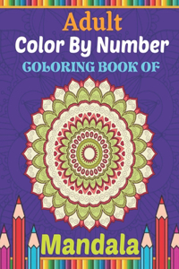 Adult Color By Number Coloring Book Of Mandala