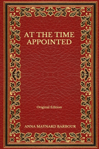 At the Time Appointed - Original Edition