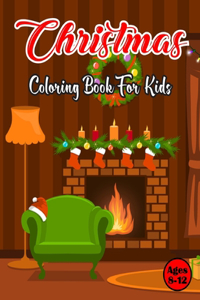 Christmas Coloring Book For kids Ages 8-12