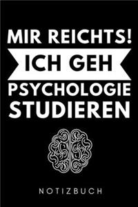 Mir Reichts! Ich Geh Psychologie Studieren Notizbuch