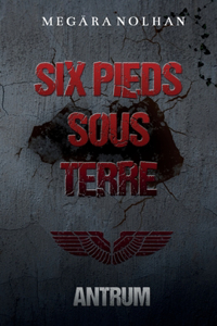 Six Pieds Sous Terre