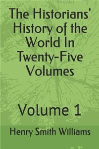 The Historians' History of the World In Twenty-Five Volumes