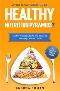 What is Importance of Healthy Nutrition Pyramids?