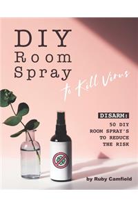 DIY Room Spray to Kill Virus