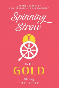 Spinning Straw into Gold