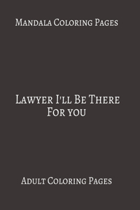 Mandala Coloring Pages Lawyer I'll Be There For You