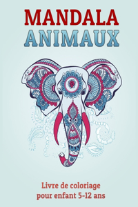 MANDALA Animaux Livre de coloriage pour enfant 5-12 ans