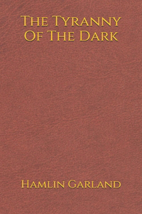 The Tyranny Of The Dark