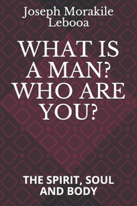 What Is a Man? Who Are You?