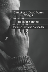 Carrying A Dead Man's Weight
