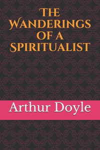 The Wanderings of a Spiritualist