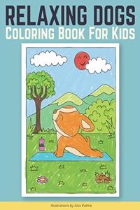 Relaxing Dogs Coloring Book For Kids