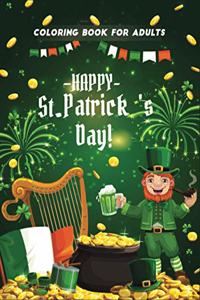 happy st patrick's day coloring book for adults: (Coloring Book for Relaxation)