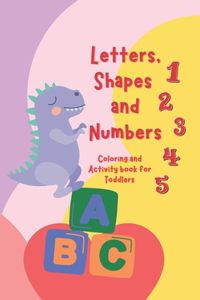 Letters, Shapes, and Numbers Coloring and Activity Book