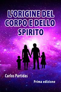 L'Origine del Corpo E Dello Spirito