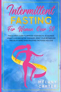 Intermittent Fasting for Women Over 50