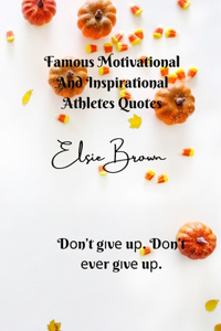 Famous Motivational And Inspirational Athletes Quotes: D&#1086;n't g&#1110;v&#1077; u&#1088;. D&#1086;n't &#1077;v&#1077;r g&#1110;v&#1077; u&#1088;.