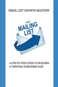 Email List Growth Mastery