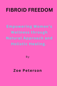 Fibroid Freedom
