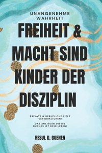 FREIHEIT & MACHT sind KINDER der DISZIPLIN