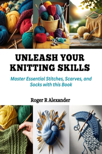 Unleash Your Knitting Skills