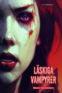 Läskiga vampyrer Målarbok för skräckälskare Kreativa vampyrscener för tonåringar och vuxna