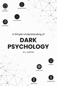 A Simple Understanding of Dark Psychology