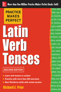 Practice Makes Perfect Latin Verb Tenses, 2nd Edition