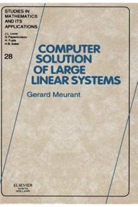 Computer Solution of Large Linear Systemsstudies in Mathematics and Its Applications Volume 28 (Smia)