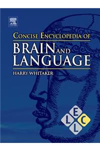 Concise Encyclopedia of Brain and Language