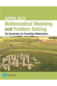 Applied Mathematical Modeling and Problem Solving Plus Mylab Math -- Access Card Package