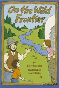 Harcourt School Publishers Trophies: Below Level Individual Reader Grade 2 on the Wild Frontier