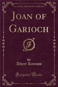 Joan of Garioch (Classic Reprint)