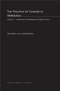 The Politics of Change in Venezuela: A Strategy for Research on Social Policy