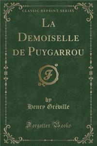 La Demoiselle de Puygarrou (Classic Reprint)