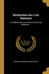 Recherches Sur L'art Statuaire