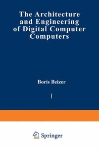 The Architecture and Engineering of Digital Computer Complexes
