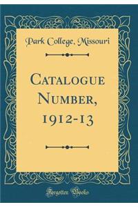 Catalogue Number, 1912-13 (Classic Reprint)