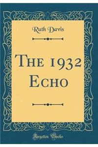 The 1932 Echo (Classic Reprint)