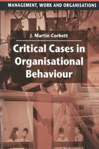 Critical Cases in Organisational Behaviour