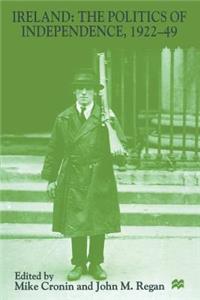 Ireland: The Politics of Independence, 1922-49