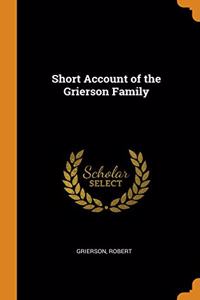 Short Account of the Grierson Family