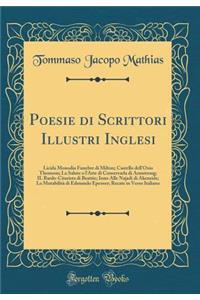 Poesie Di Scrittori Illustri Inglesi: Licida Monodia Funebre Di Milton; Castello Dell'ozio Thomson; La Salute O l'Arte Di Conservarla Di Armstrong; Il Bardo-Citarista Di Beattie; Inno Alle Najadi Di Akenside; La MutabilitÃ  Di Edmundo Epenser; Reca
