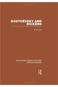 Dostoevsky and Dickens: A Study of Literary Influence (RLE Dickens)