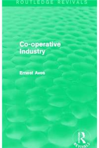 Co-Operative Industry (Routledge Revivals)