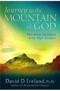 Journey to the Mountain of God: A 40-Day Approach to Pursuing Intimacy with Your Creator