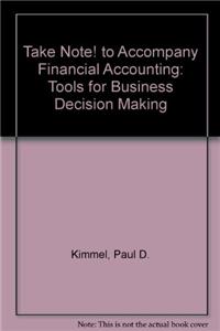 Take Note! to Accompany Financial Accounting: Tools for Business Decision Making