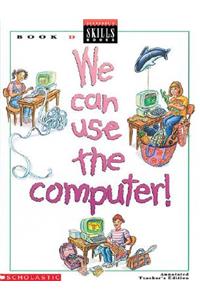 We Can Use the Computer Grade 4 Teacher's Edition D